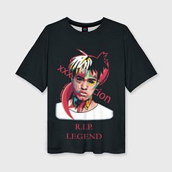 Футболка оверсайз женская XXXTentacion: RIP Legend, цвет: 3D-принт