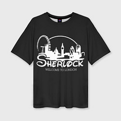 Футболка оверсайз женская Sherlock, цвет: 3D-принт