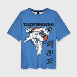 Футболка оверсайз женская Taekwondo, цвет: 3D-принт