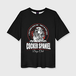 Женская футболка оверсайз Кокер-Спаниель Cocker Spaniel