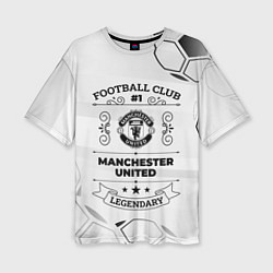 Женская футболка оверсайз Manchester United Football Club Number 1 Legendary