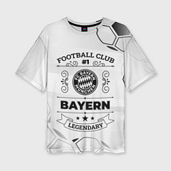 Женская футболка оверсайз Bayern Football Club Number 1 Legendary