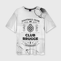 Футболка оверсайз женская Club Brugge Football Club Number 1 Legendary, цвет: 3D-принт