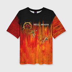 Женская футболка оверсайз Hell Awaits - Slayer