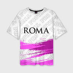 Футболка оверсайз женская Roma pro football: символ сверху, цвет: 3D-принт