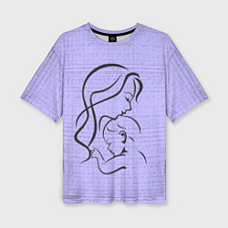 Женская футболка оверсайз Мама с ребёнком