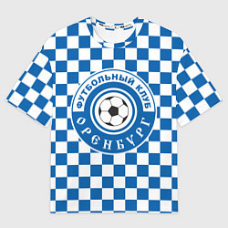 Футболка оверсайз женская Футбольный клуб Оренбург, цвет: 3D-принт