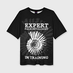 Футболка оверсайз женская Expert paleontologist in training, цвет: 3D-принт
