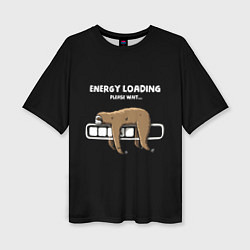 Футболка оверсайз женская Energy loading - please wait, цвет: 3D-принт