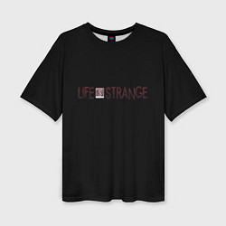 Футболка оверсайз женская Life is strange logo, цвет: 3D-принт