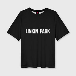 Футболка оверсайз женская Linkin park rock white, цвет: 3D-принт
