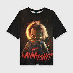 Женская футболка оверсайз Chucky wanna play?