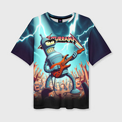 Футболка оверсайз женская Бендер рок гитарист - группа Футурама, цвет: 3D-принт