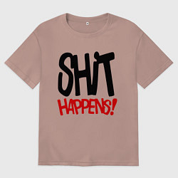 Футболка оверсайз женская Дерьмо случается, цвет: пыльно-розовый