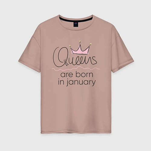 Женская футболка оверсайз Королевы рождаются в январе / Пыльно-розовый – фото 1