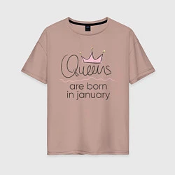 Женская футболка оверсайз Королевы рождаются в январе