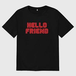 Футболка оверсайз женская Hello Friend, цвет: черный