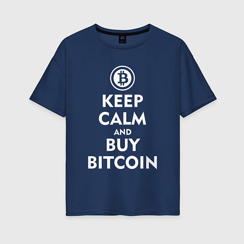 Женская футболка оверсайз Keep Calm & Buy Bitcoin / Тёмно-синий – фото 1