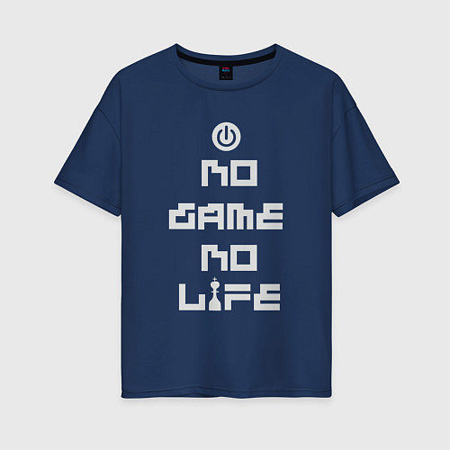 Женская футболка оверсайз No game No life / Тёмно-синий – фото 1