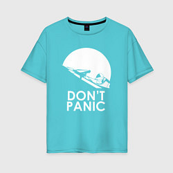 Футболка оверсайз женская Elon: Don't Panic цвета бирюзовый — фото 1