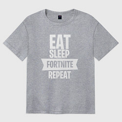 Футболка оверсайз женская Eat Sleep Fortnite Repeat, цвет: меланж