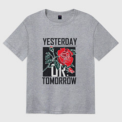 Женская футболка оверсайз Yesterday or Tomorrow