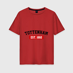 Футболка оверсайз женская FC Tottenham Est. 1882, цвет: красный