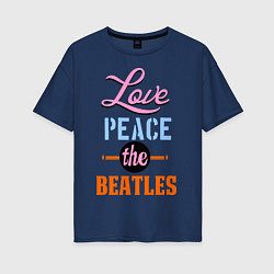 Футболка оверсайз женская Love peace the Beatles, цвет: тёмно-синий