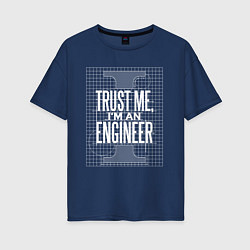 Футболка оверсайз женская I'm an Engineer, цвет: тёмно-синий