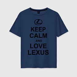 Женская футболка оверсайз Keep Calm & Love Lexus