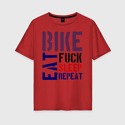 Футболка оверсайз женская Bike eat sleep repeat, цвет: красный