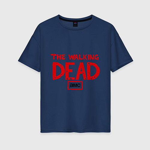 Женская футболка оверсайз The walking Dead AMC / Тёмно-синий – фото 1