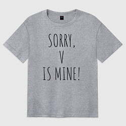 Футболка оверсайз женская SORRY, V IS MINE!, цвет: меланж