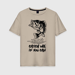 Футболка оверсайз женская Catch me if you can, цвет: миндальный
