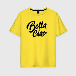 Футболка оверсайз женская Bella Ciao, цвет: желтый