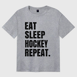 Футболка оверсайз женская EAT SLEEP HOCKEY REPEAT, цвет: меланж