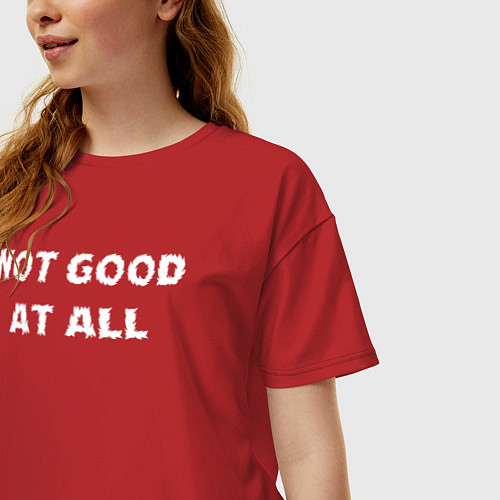 Женская футболка оверсайз Not Good At All / Красный – фото 3