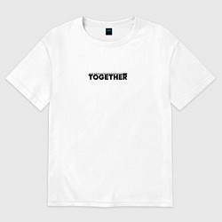 Футболка оверсайз женская Together, цвет: белый
