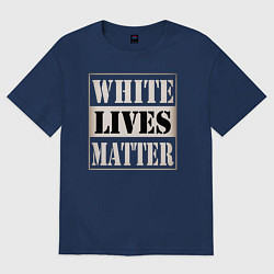 Футболка оверсайз женская White lives matters, цвет: тёмно-синий