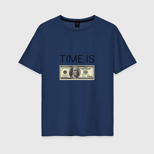 Женская футболка оверсайз TIME IS MONEY / Тёмно-синий – фото 1