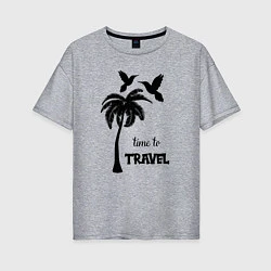 Женская футболка оверсайз Время путешествовать