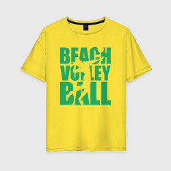 Футболка оверсайз женская Beach Volleyball, цвет: желтый