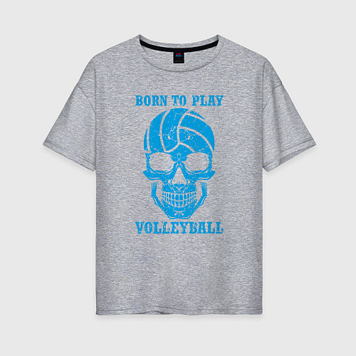 Женская футболка оверсайз Рождён для волейбола / Меланж – фото 1