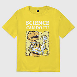 Футболка оверсайз женская Наука может всё, цвет: желтый