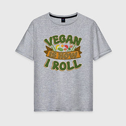 Женская футболка оверсайз Vegan - How I Roll