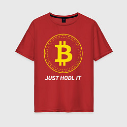 Футболка оверсайз женская Just Hodl It - Биткойн, цвет: красный