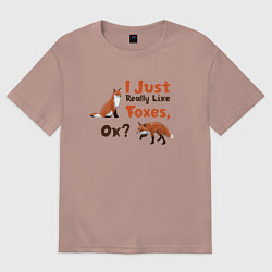 Женская футболка оверсайз Я просто люблю лис, ок?