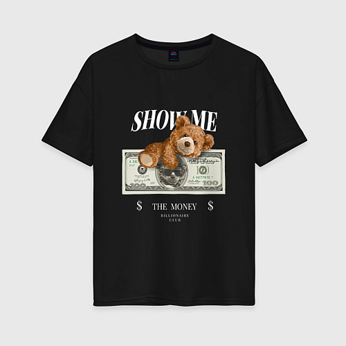 Женская футболка оверсайз SHOW ME MONEY! / Черный – фото 1