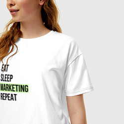 Футболка оверсайз женская Eat Sleep Marketing Repeat, цвет: белый — фото 2