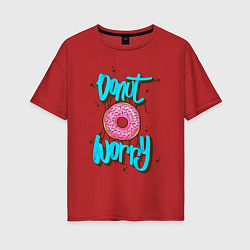 Футболка оверсайз женская Donut Worry, цвет: красный